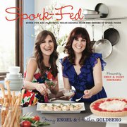 Spork Foods of LA & Vegan Cookbook: Spork-Fed!